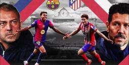توقيت مباراة برشلونة و أتلتيكو مدريد في نصف نهائي كأس الملك والقنوات الناقلة