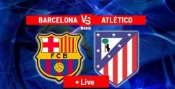 بث مباشر مباراة برشلونة ضد أتلتيكو مدريد في دوري أبطال أوروبا